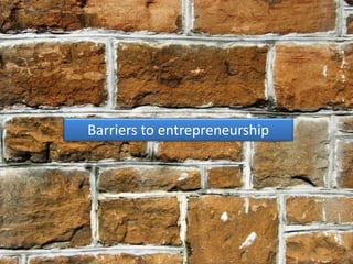 Barriers to entrepreneurship
 