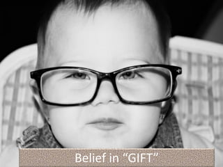 Belief in “GIFT”
 