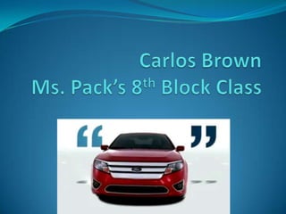 Carlos BrownMs. Pack’s 8th Block Class
