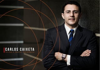 V e n d a s e G e s t ã o E s t r a t é g i c a
CARLOS CAIXETA
 