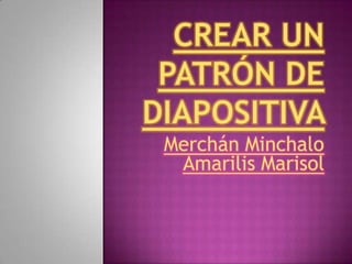 Merchán Minchalo
Amarilis Marisol

 