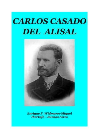 CARLOS CASADO
DEL ALISAL
Enrique F. Widmann-Miguel
IberInfo –Buenos Aires
 