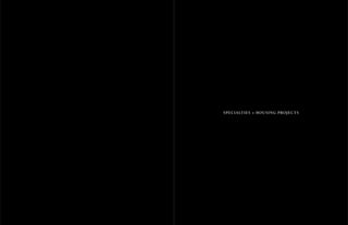 60 61
SPECIALTIES + HOUSING PROJECTS
 