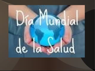 Dia Mundial De La Salud