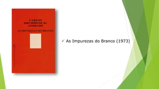  As Impurezas do Branco (1973) 
 