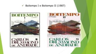  Boitempo I e Boitempo II (1987) 
 