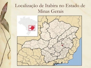 Localização de Itabira no Estado de  Minas Gerais 