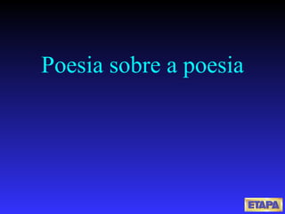 Poesia sobre a poesia 