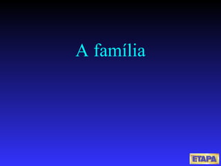 A família 