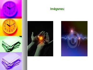 Imágenes:Imágenes:
 