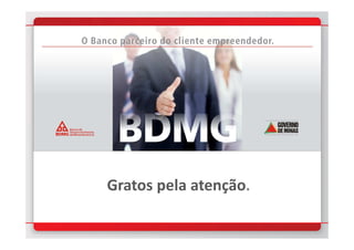 Gratos pela atenção.
 