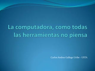 Carlos Andres Gallego Uribe - USTA
 