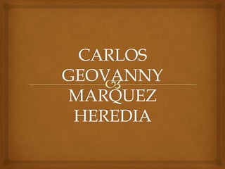 Carlos geovanny marquez heredia