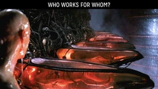 WHO WORKS FOR WHOM?
 