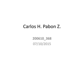 Carlos H. Pabon Z.
200610_368
07/10/2015
 