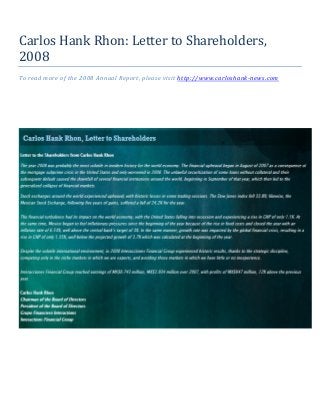 Carlos Hank Rhon: Letter to Shareholders,
2008
To read more of the 2008 Annual Report, please visit http://www.carloshank-news.com
 