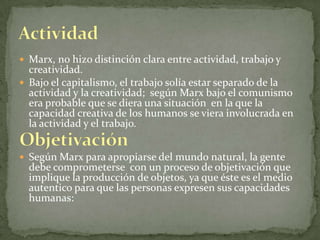 Marx afirmaba que los capitalistas y el proletariado no se encontraban claramente separados, sino que se entremezclaban de manera gradual.