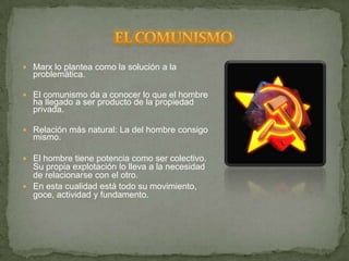 EMANCIPACIONSegún Marx, la sociedad capitalista no constituía un fin en sí misma, sino un esfuerzo cuyo objetivo era que se llevaran a cabo los cambios necesarios para crear una sociedad en la que el potencial humano pudiera expresarse adecuadamente. 