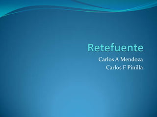 Retefuente Carlos A Mendoza Carlos F Pinilla 