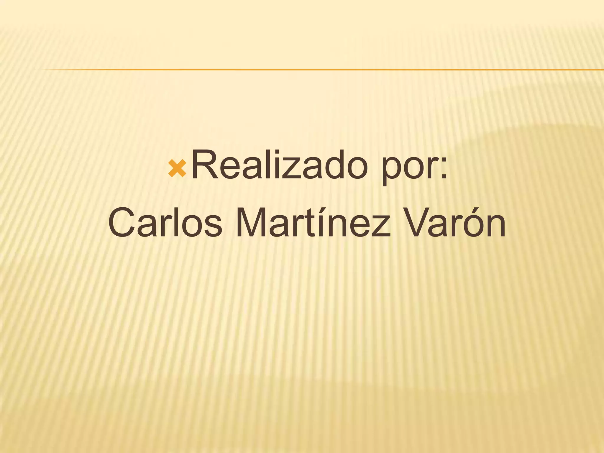 Realizado por:
Carlos Martínez Varón
 