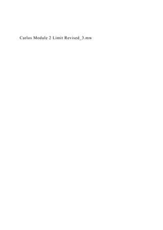 Carlos Module 2 Limit Revised_3.mw
 