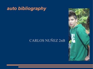 auto bibliography CARLOS NUÑEZ 2nB 