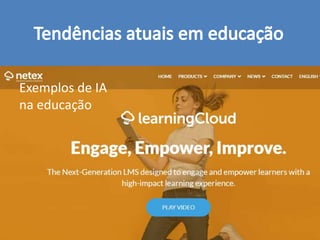 Exemplos de IA
na educação
 
