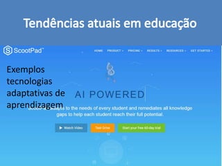 Exemplos
tecnologias
adaptativas de
aprendizagem
 