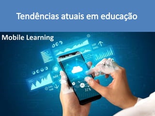 Mobile Learning
 