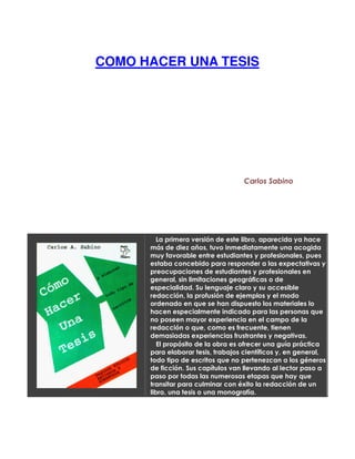 COMO HACER UNA TESIS
!
" # $ % % &
% ' % ' %
(
% % '
& & & "'
) % &% * %
'% *
+% ! %
! +%
(
+% ' %
( '% & )
' % &%, "
* ,' &
+% # &-
' ) % ,%
% +% ! +%
% -( %
% % & ', )
Libros Tauro
www.LibrosTauro.com.ar
 