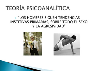  “LOS HOMBRES SIGUEN TENDENCIAS
INSTITIVAS PRIMARIAS, SOBRE TODO EL SEXO
            Y LA AGRESIVIDAD”
 
