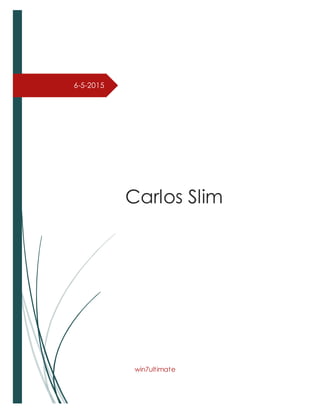 6-5-2015
Carlos Slim
win7ultimate
 