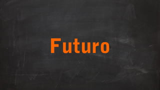 Futuro

 