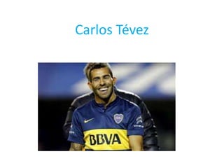Carlos Tévez
 