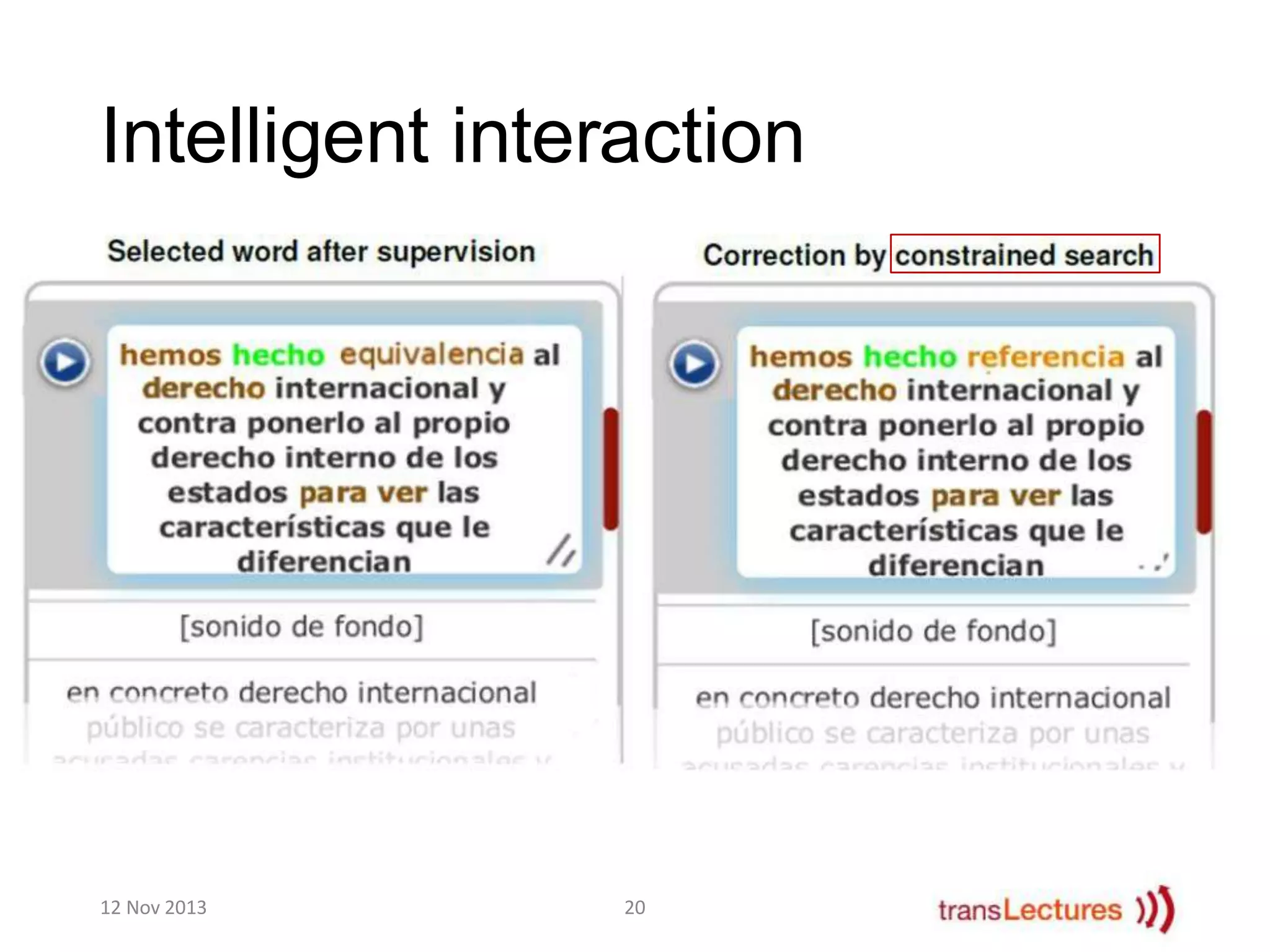 Intelligent interaction

12 Nov 2013

20

 