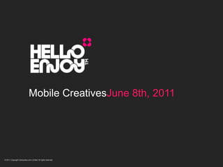 Mobile CreativesJune 8th, 2011 