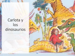 Carlota y
los
dinosaurios
Foto de Unknown / Public domain
 