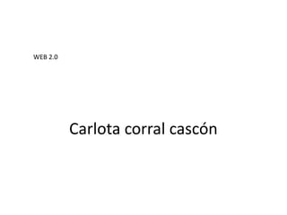 WEB 2.0 Carlota corral cascón 