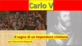 Il sogno di un imperatore cristiano
prof. Vito Lorenzo Dioguardi
 