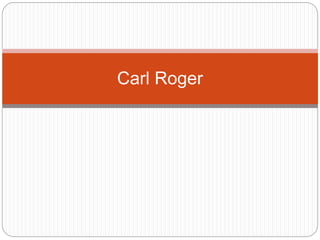 Carl Roger
 