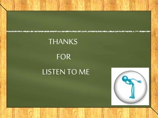 THANKS 
FOR 
LISTEN TO ME 

