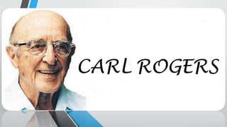 CARL ROGERS 
 