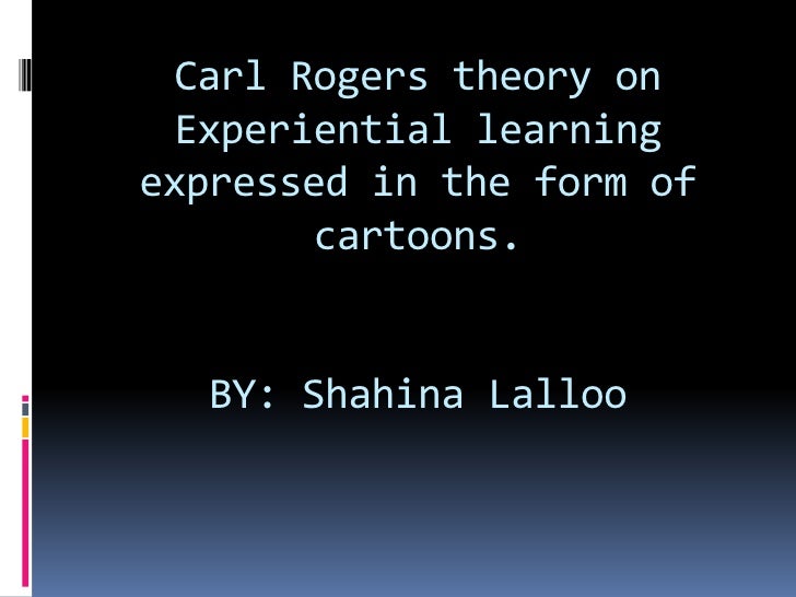 Carl rogers on experiential learning