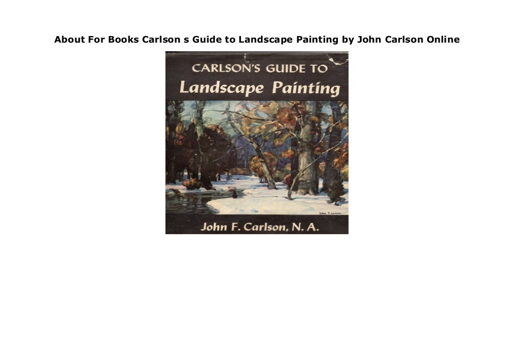 About For Books Carlson s Guide to Landscape Painting by John Carlson
