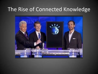 The Rise of Connected Knowledge

 