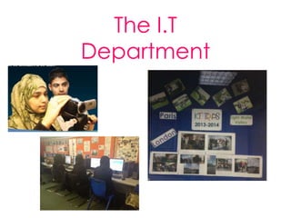 The I.T
Department

 