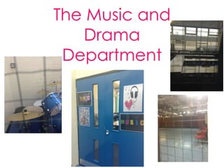 The Music and
Drama
Department

 