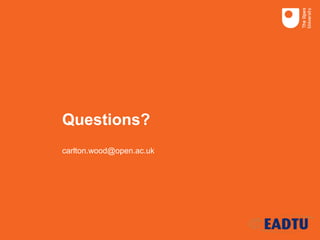 Questions?
carlton.wood@open.ac.uk
 