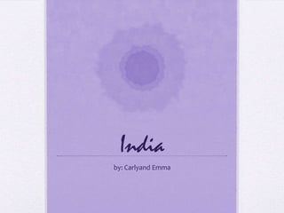 India
by: Carlyand Emma
 