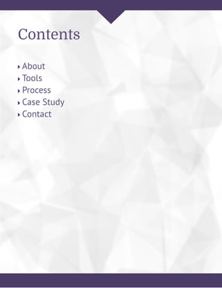 About
Tools
Process
Case Study
Contact
Contents
 